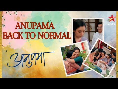 अनुपमा | Anupama Back to Normal