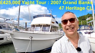 £425,000 Yacht Tour : 2007 Grand Banks 47 Heritage CL