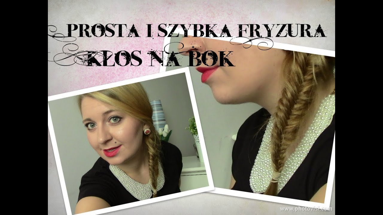 Prosta I Szykba Fryzura Kłos Na Bok Jak Zrobić Kłosa Youtube