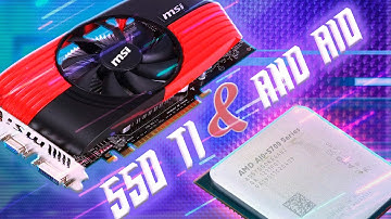 GTX 550TI A10 5700 | ОБЗОР