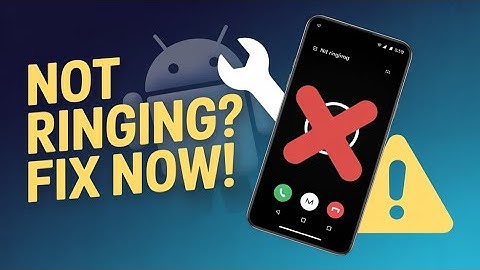 Phone Not Ringing Incoming Calls on Android? Here’s the Fix
