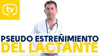 El pseudo estreñimiento del lactante ¡Lo que debes saber!