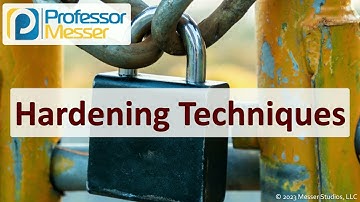Hardening Techniques - CompTIA Security+ SY0-701 - 2.5