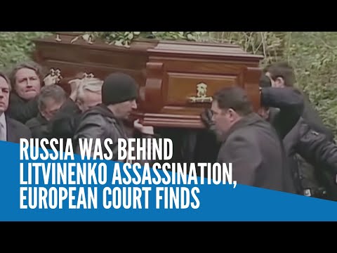 Russia was behind Litvinenko assassination, European court finds