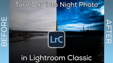 Turn DAY into Night in Lightroom Classic in 5 min