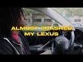 I Almost CRASHED My Lexus