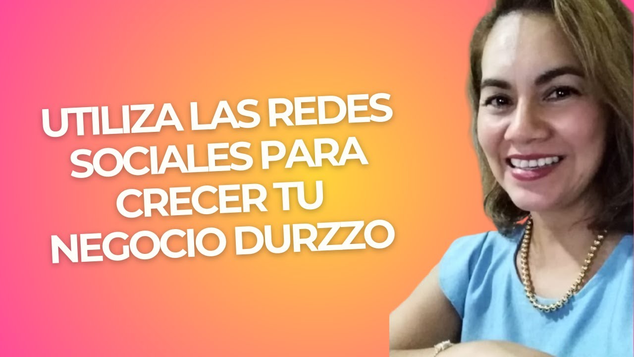 Utiliza las redes sociales para expandir tu negocio Durzzo - YouTube