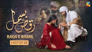 Raqs-e-Bismil | Last Episode 28 | Imran Ashraf Sarah Khan | HUM TV