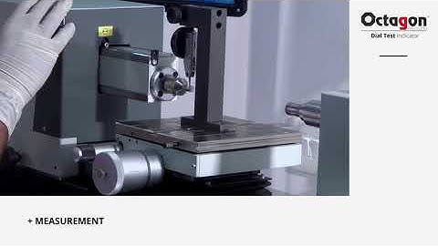 Octagon ULM - Calibration of Dial Test indicator