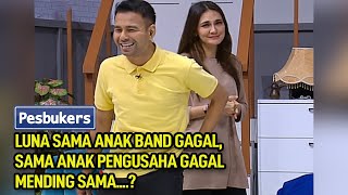 Luna Sama Anak Band Gagal Sama Anak Pengusaha Gagal Mending Sama