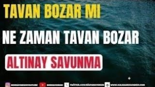 ALTINAY SAVUNMA TAVAN BOZAR MI | #altny ZURNANIN ZIRT DEDİĞİ YERDEYİZ