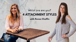 4 Attachment Styles with Renee Chaffin