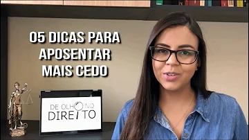 O que fazer para se aposentar mais cedo?