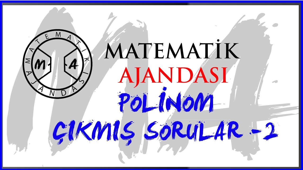 polinomlar cikmis sorular ve cozumleri 1 youtube