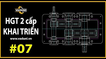 Hướng dẫn vẽ hộp giảm tốc 2 cấp khai triển | VADUNI | Bài 7 - Lắp nắp ổ hở