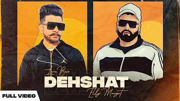 Dehshat (Official Video) : Love Brar Ft. Elly Mangat | New Punjabi Songs 2021 | AK47 Records