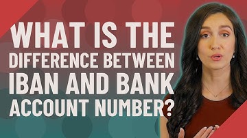 What is the difference between IBAN and bank account number?