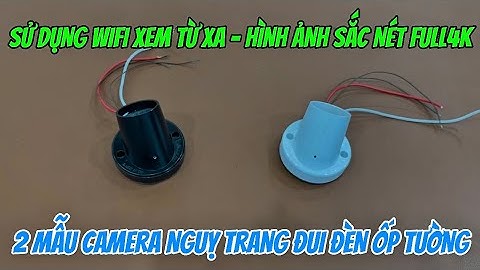TOP 2 mẫu camera nguỵ trang đui đèn ốp tường MẪU MỚI 2025 , camera giấu kín đui đèn giá rẻ xem từ xa