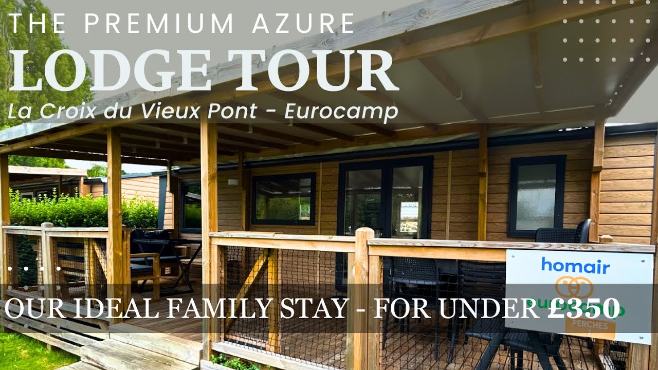 Eurocamp's Premium Azure Lodge Tour: The BEST place to stay for your family holiday
