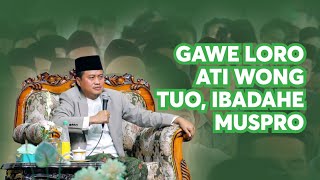 Sopo Wonge Nglarakke Atine Wong Tuo, Ibadahe Muspro Tanpo Guno - Gus Yusuf Ch -