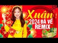 Xuân Xuân Ơi Xuân Đã về Remix - Mở Thật To LK NHẠC XUÂN 2022 REMIX, NHẠC TẾT DJ Bass Căng Nát Loa