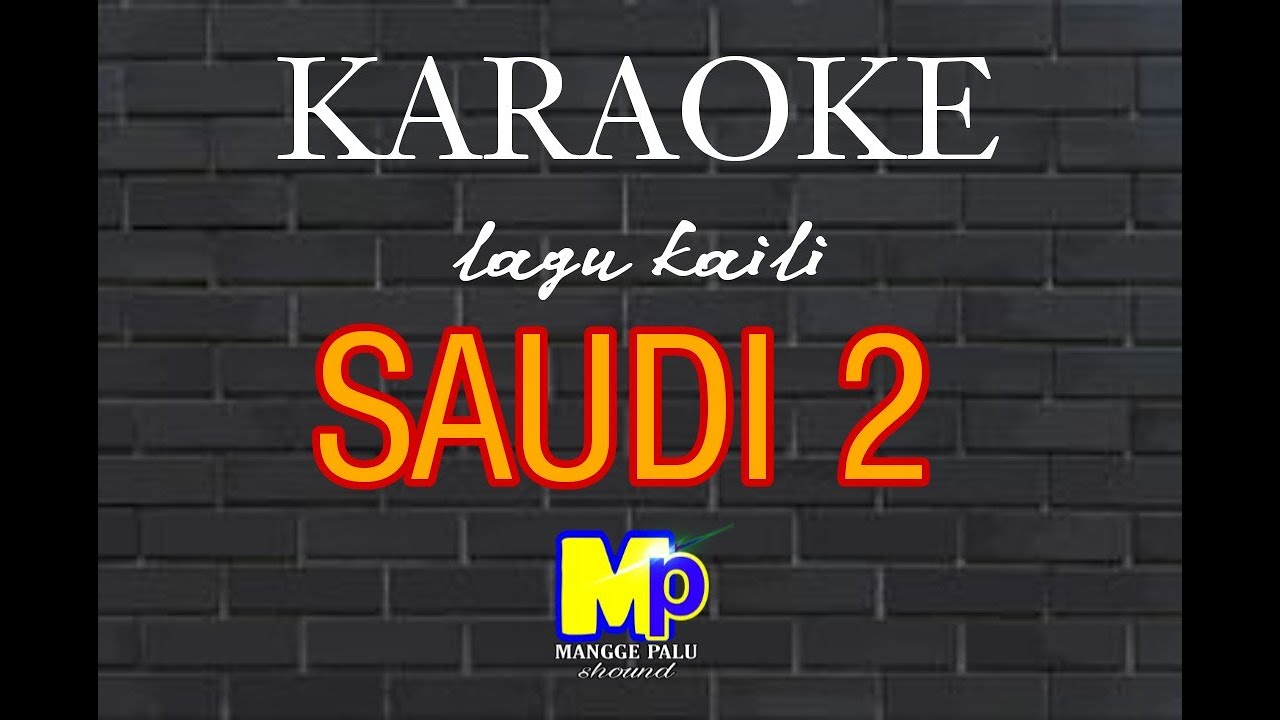 Saudi 2_heri Rahman karaoke lagu kaili