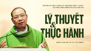 Lý thuyết và Thực hành | CN XV TN C | Đức TGM Giu-se Vũ Văn Thiên