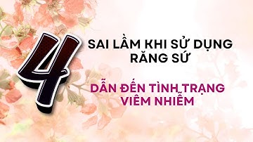 4 sai lầm khi sử dụng răng sứ dẫn đến tình trạng viêm nhiễm | Tt niềng răng quốc tế Diamond