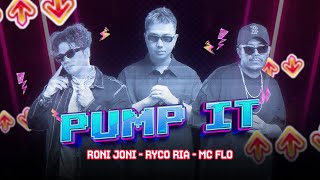 Download Lagu RONI JONI, RYCKO RIA, MC FLO - PUMP IT (OFFICIAL MUSIC VIDEO) MP3