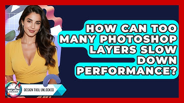 How Can Too Many Photoshop Layers Slow Down Performance? - Design Tool Unlocked