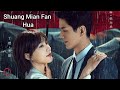 Shuang mian fan hua chinese drama cast synopsis  air date