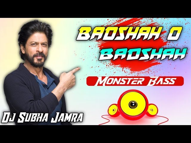 Badshah o Badshah || Ultra Monster Bass 0.2 || Dj Subha Jamra Official class=