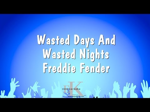 Wasted Days And Wasted Nights - Freddie Fender (Karaoke Version)