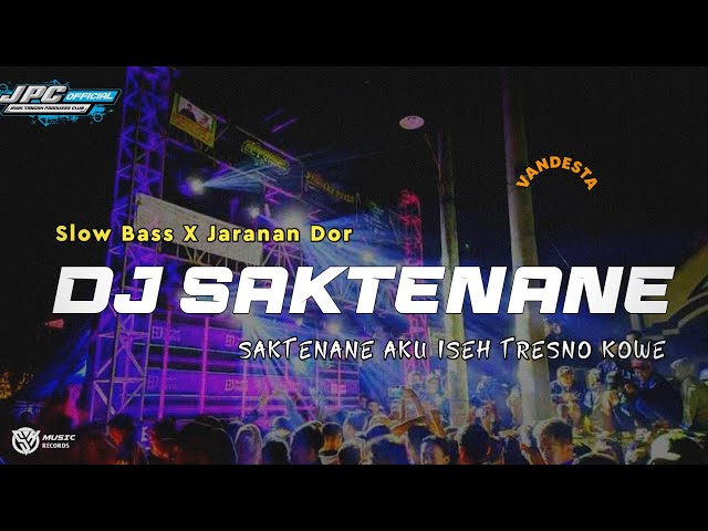 DJ SAKTENANE AKU SEH TRESNO KOWE || SAKTENANE •SLOW BASS X  JARANAN DOR BY KIPLI ID REMIX class=