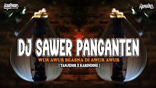 DJ SAWER PANGANTEN [TANJIDOR X KARINDING] SUNDA PRIDE PRO PRESENT || DJ ALVISENA RMX ft MOLAN RMX