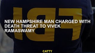 New Hampshire man charged with death threat to Vivek Ramaswamy