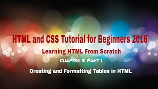 HTML and CSS Tutorial for Beginners 2016 - How to create table in HTML- part 3 Module -1