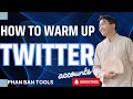 How to Warm Up Twitter Accounts for Outreach With Twitter Automation Software
