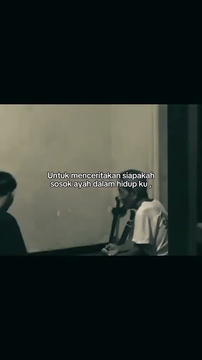 Aku lemah jika berbicara tentang ayah🥀🥀#story#bahagia#sedih#kecewa#romantic#shorts#status