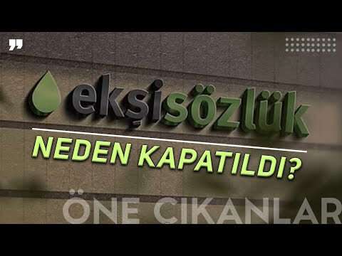 EKŞİ SÖZLÜK NEDEN KAPATILDI?