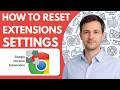 how to reset chrome extensions settings Full Guide 2026