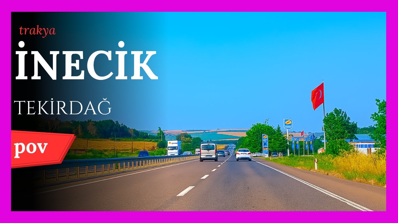 Tekirdağ İnecik'ten Süleymanpaşa'ya E84 Karayolu | 32 KM POV Sürüş
