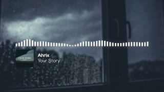 Ahrix - Your Story