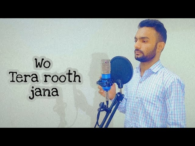 Wo Tera Rooth Jana - Cover song | Navneet Yadav class=