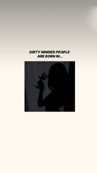 Dirty Mind People Are Born In people drity Mind ytshort Rose dirty-mind-people-are-born-in-people-drity-mind-ytshort-rose