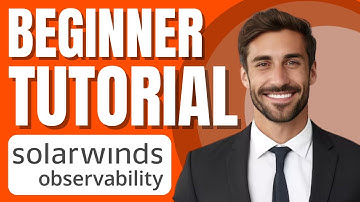 SolarWinds Observability Tutorial for Beginners | Setup & Demo