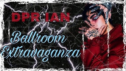 DPR IAN Ballroom Extravaganza Full MV (FMV) @DreamPerfectRegime