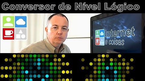 Conversor de Nível Lógico - Internet e Coisas #17