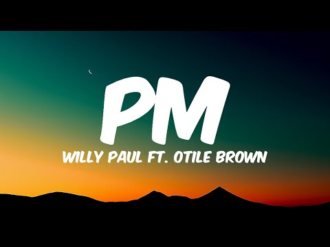 Willy Paul Ft. Otile Brown - PM (Lyrics)