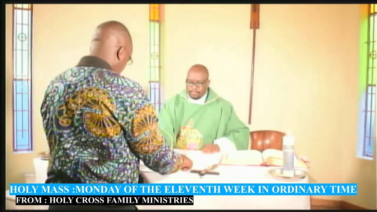 HOLY MASS :MONDAY OF THE ELEVENTH WEEK IN ORDINARY TIME - YouTube